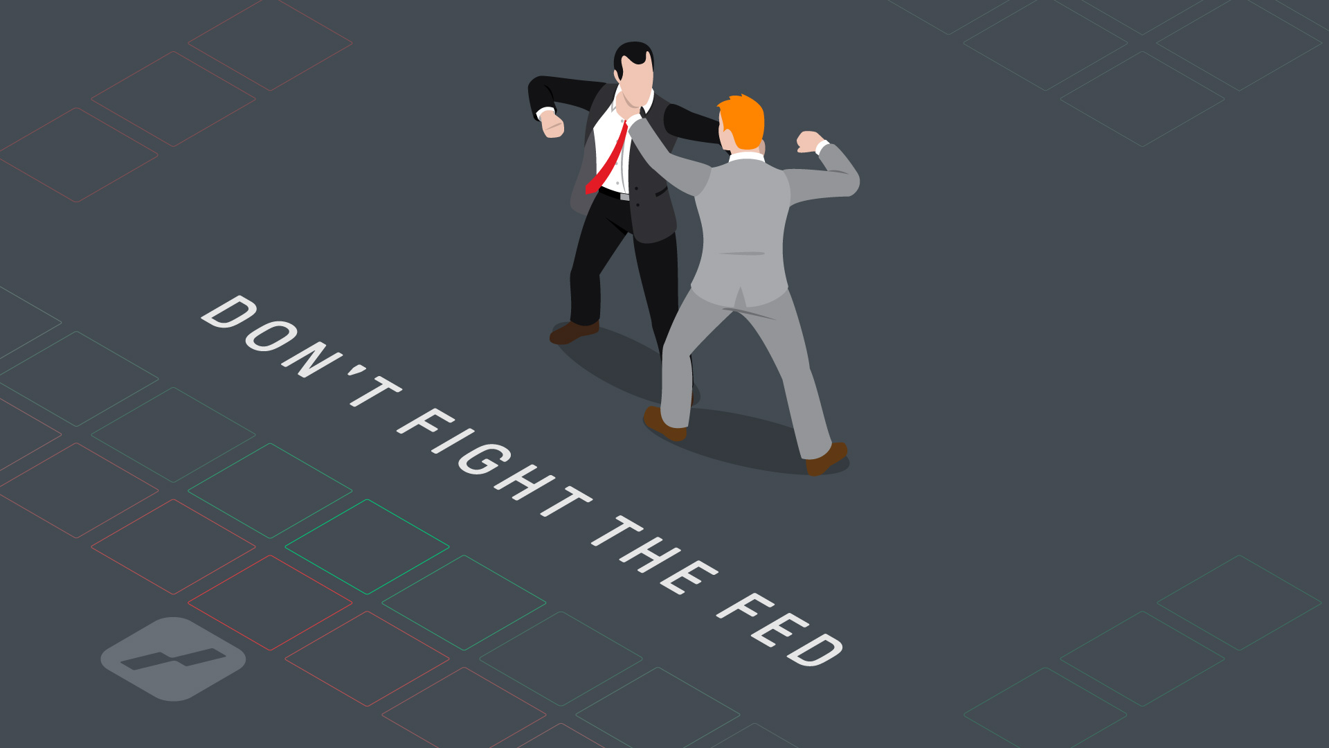 Don’t fight the Fed - Federal Reserve Bank - featured image